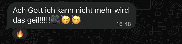 Kundennachricht per WhatsApp: 'Ach Gott ich kann nicht mehr wird das geil'